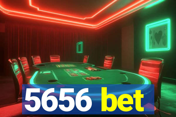 5656 bet